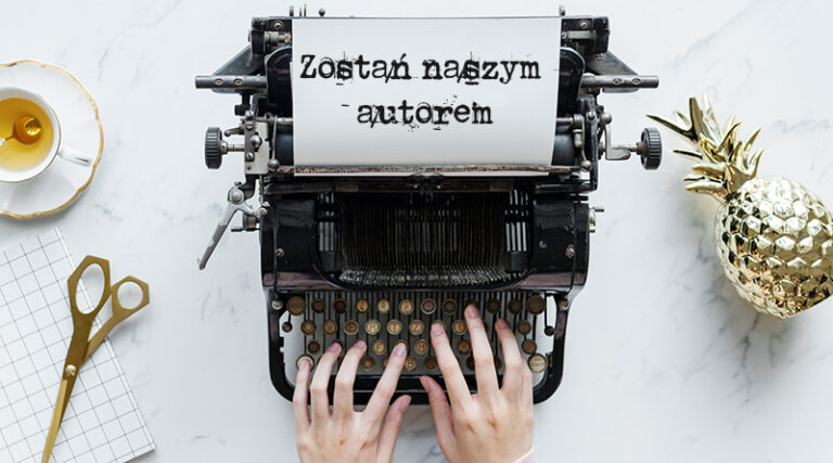 Jak zostać naszym autorem
